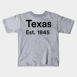 Texas - Est. 1845 Kids T-Shirt